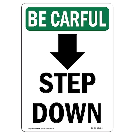OSHA BE CAREFUL Sign, Step Down Down Arrow W/ Symbol, 24in X 18in Rigid Plastic
